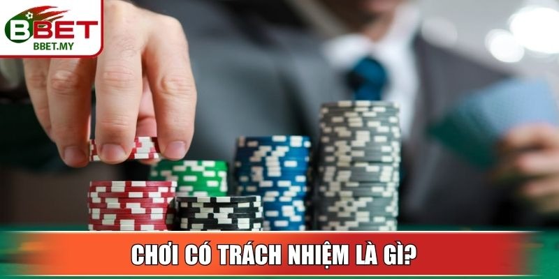 Chơi có trách nhiệm là gì?