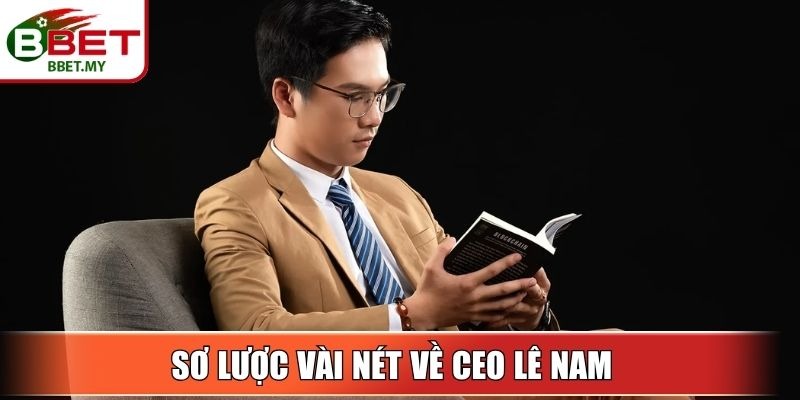 Sơ lược vài nét về CEO Lê Nam