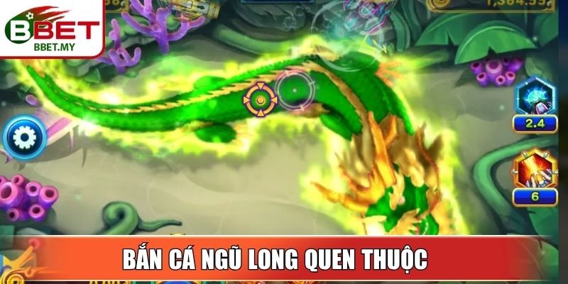 Bắn cá Ngũ Long quen thuộc
