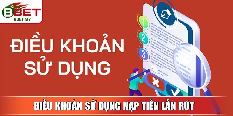 Điều khoản sử dụng nạp tiền lẫn rút tiền