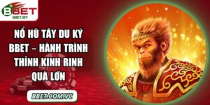 Nổ Hũ Tây Du Ký BBet – Hành Trình Thỉnh Kinh Rinh Quà Lớn